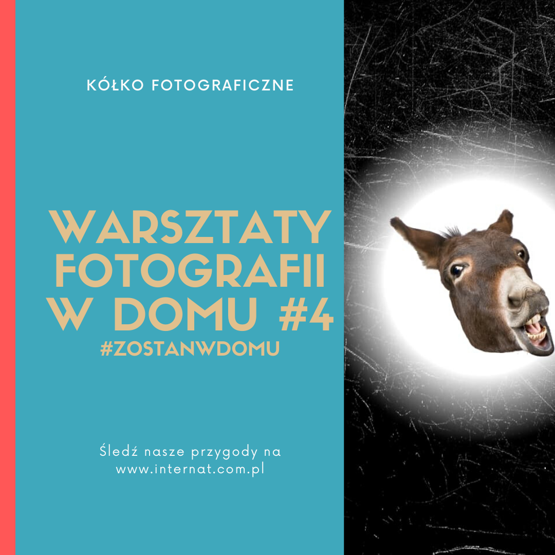 DOSKONALIMY W DOMU SWÓJ WARSZTAT FOTOGRAFICZNY #4 #ZOSTANWDOMU